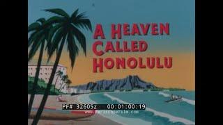 " A HEAVEN CALLED HONOLULU "  1960s AMERICA! TV SHOW EPISODE  HONOLULU, HAWAII  32605z
