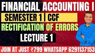 Rectification Lecture -1|Financial Accounting -1|Semester -1 CCF  2024-25 Batch |Calcutta University