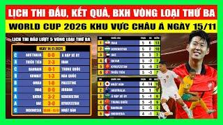 Lịch Thi Đấu, Kết Quả, Bảng Xếp Hạng Vòng Loại Thứ Ba World Cup 2026 Khu vực Châu Á Ngày 15/11/2024