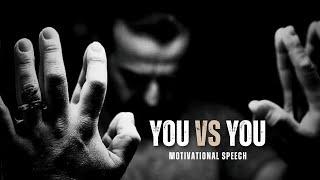 YOU VS YOU - Motivational Speech