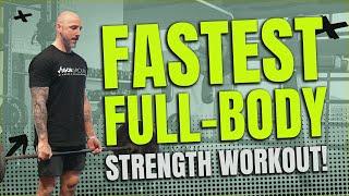 The Fastest Effective Full Body Strength Workout