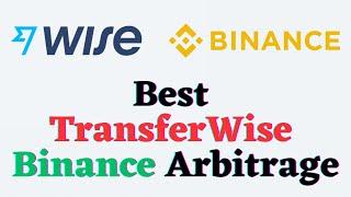 Best Transfer Wise to Binance P2P Arbitrage (Tutorial)