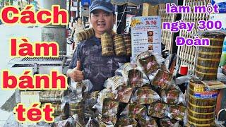 cách làm bánh tét một ngày làm 300 Đoàn [Kênh A Ni] #45