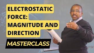 Electrostatic Force - Magnitude and Direction | MasterClass