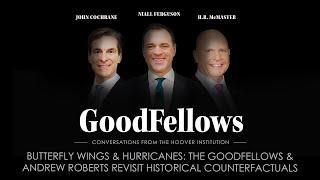 Butterfly Wings & Hurricanes: The GoodFellows & Andrew Roberts Revisit Historical Counterfactuals