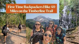 First Time Backpackers Hike 40 Miles on the Timberline Trail