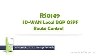 LabMinutes# RS0149 - SD-WAN Local BGP OSPF Route Control