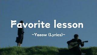 @yaeow ~ Favorite lesson (Lyrics)