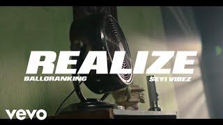 Balloranking & Seyi Vibez - Realize (Official Video)