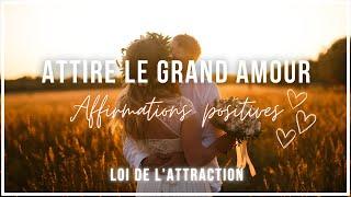 Affirmations Positives ATTIRER L'AMOUR ️  | Manifeste le Grand Amour en 21 jours 