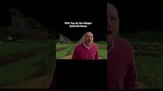 POV: you let villager build the house #minecraft #memes #breakingbad