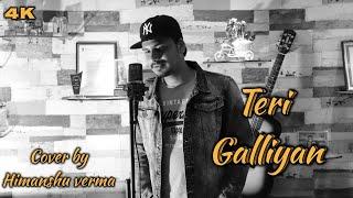 Galiyan Teri Galiyan (Sad Song) | Himanshu Verma Ft. Ankit Tiwari | Cover | Ek Villain returns song