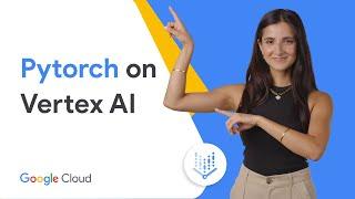 PyTorch on Vertex AI
