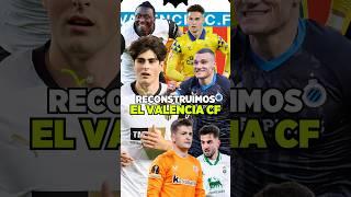  REBUILDING VALENCIA C.F. IN 1 MINUTE! WHO WOULD YOU SIGN?  #football #valencia #signings