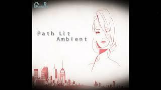 Path Lit Ambient (Music by Shonie Boy)