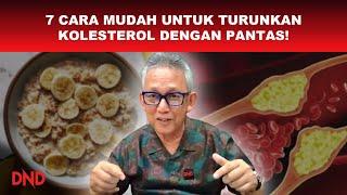 7 CARA MUDAH UNTUK TURUNKAN KOLESTROL DENGAN PANTAS.