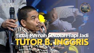 Tidak Pernah Sekolah Tapi Jadi Tutor Bahasa Inggris (Part 2) | Mimpi Jadi Nyata DAAI TV