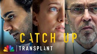 Catch Up on All the Drama from Seasons 1 and 2 | Transplant | NBC