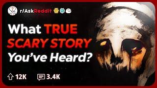 What's the Scariest 100% True Story You've Heard Of? | Reddit Stories