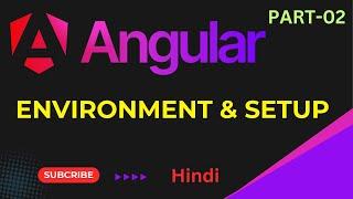 Angular Environment Setup & Install Angular | Angular Course | Angular 18 Tutorials in Hindi Part 02