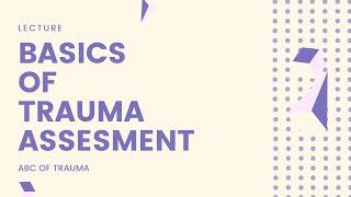 BAsics of Trauma Management - Emergency MEdicine Lecture