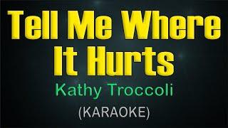 TELL ME WHERE IT HURTS / KARAOKE - Kathy Troccoli