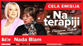 Nada Blam: "Nisam pila, nisam se drogirala, ali ne znam gde mi je bio mozak" | NA TERAPIJI