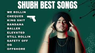 SHUBH BEST SONGS