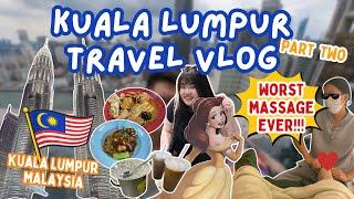 KL's WORST MASSAGE Ft. BBSB Kuala Lumpur Travel Vlog 2024  | KL’s MUST EAT! 吉隆坡 趴趴走 vlog! 【Part 2】