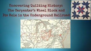 Uncovering Quilting History Pt. 9: The Carpenter's Wheel and Its Role in the Underground Railroad