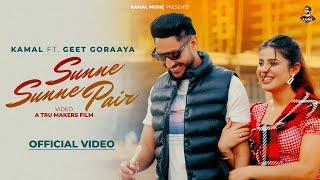 Sunne Sunne Pair (Official Video) Kamal Ft.Geet Goraya | Latest Punjabi Songs 2024