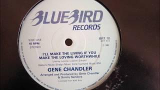 Gene Chandler - I'll Make The Living If You Make The Loving Worthwhile