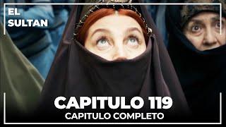 El Sultán | Capitulo 119 Completo