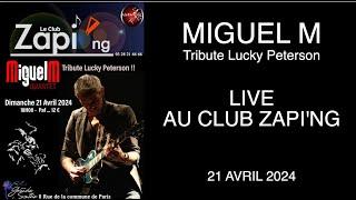 MIGUEL M "Tribute Lucky Peterson " LIVE AU CLUB ZAPI'NG _ AVRIL 2024