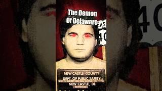 The Serial Killer Who Terrorized Delaware #short #story #crazy #crime