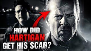 How did Hartigan get his scar?