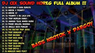 DJ CEK SOUND HOREG BASS GLERR TERBARU FULL ALBUM 2024 - GOGOK PROJECT X NANDA AUDIO X BREWOG AUDIO