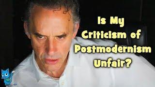 Jordan Peterson: Am I Unfair to Postmodernism?