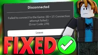 How To Fix Roblox Error Code 279 (EASY) - Roblox Failed To Connect To Game ID 17