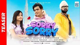 SORRY SORRY| TEASER | RAMJI GULATI | RAJ ANADKAT | KANIKA MANN | UNITED WHITE FLAG