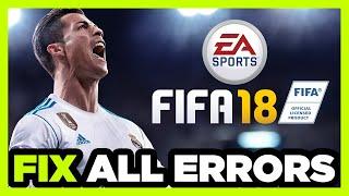 FIX FIFA 18 Crashing, Not Launching, Freezing, Stuck, Black Screen & Errors