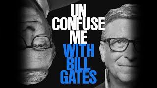 Unconfuse Me with Bill Gates | Podcast Trailer