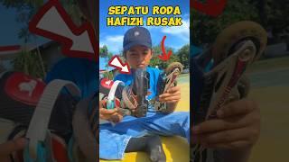 Sepatu Roda Hafizh Rusak‼️