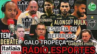  RÁDIO ESPORTES | INFORMAÇÕES SOBRE O ATLÉTICO | DEBATE | ESTRÉIA DE REFORÇOS| GALO TROPEÇA E+