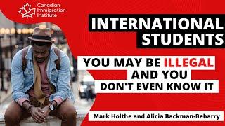 International Students - YOU MAY BE ILLEGAL and you don't even know it