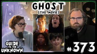 GHOST (The Movie) | Guide to the Unknown 373