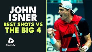 John Isner's GREATEST Shots Against The Big 4!