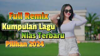 KUMPULAN LAGU REMIX NIAS PILIHAN 2024