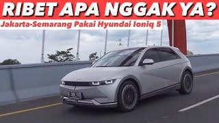 BAWA HYUNDAI IONIQ 5 JARAK JAUH, BEGINI PENGALAMANNYA