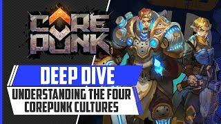 Understanding The Four Corepunk Cultures | DEEP DIVE
